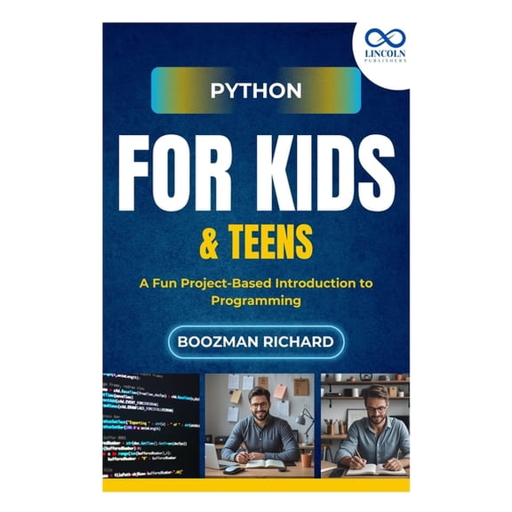 Python for Kids & Teen: A Fun Project-Based Introduction to Programming, (Paperback)