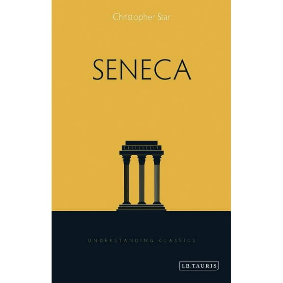 Understanding Classics: Seneca (Paperback)