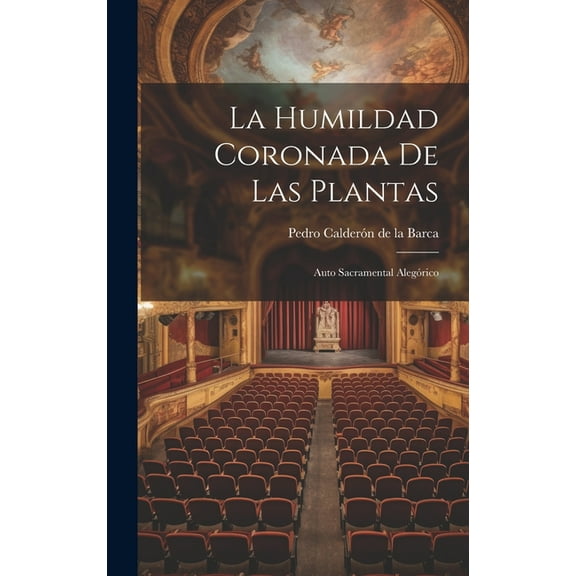 La humildad coronada de las plantas (Hardcover)