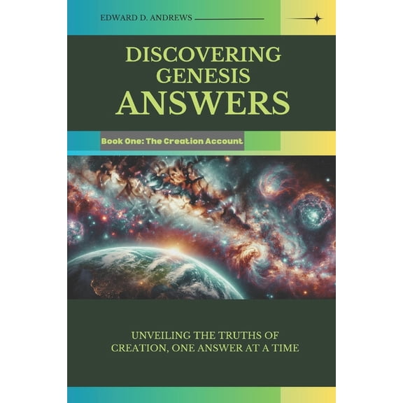 Answers from Genesis Discovering Genesis Answers: Unveiling the Truths of Creation, One Answer at a Time, (Paperback)