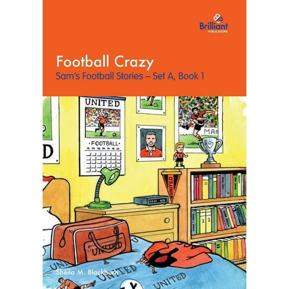 Football Crazy: Sam's Football Stories - Set A, Book 1, (Paperback)