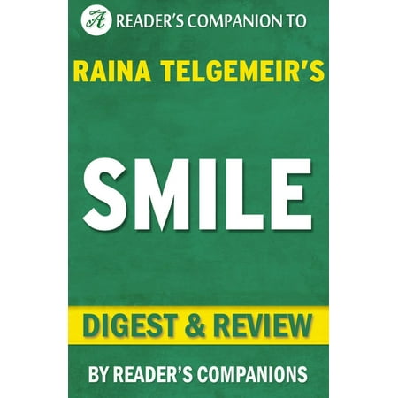 Smile: By Raina Telgemeir | Digest & Review -