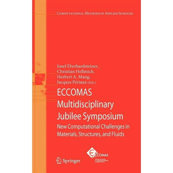 Computational Methods in Applied Science ECCOMAS Multidisciplinary Jubilee Symposium: New Computational Challenges in Materials, Structures, and Fluids, Book 14, (Hardcover)