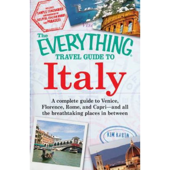 Pre-Owned The Everything Travel Guide to Italy: A Complete Guide to Venice, Florence, Rome, and Capri - And All the Breathtaking Places in Between (Paperback) 1605501662 9781605501666