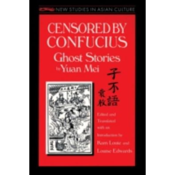 Pre-Owned Censored by Confucius: Ghost Stories by Yuan Mei (Paperback) 1563246813 9781563246814