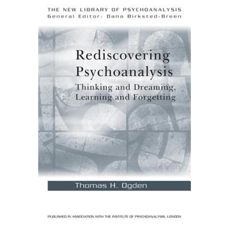 Pre-Owned New Library of Psychoanalysis Rediscovering Psychoanalysis: Thinking and Dreaming Learning and Forgetting (Hardcover)