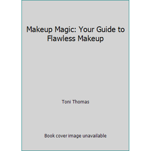 Pre-Owned Makeup Magic: Your Guide to Flawless Makeup (Paperback) 1980438862 9781980438861
