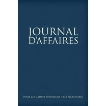 Journal D'Affaires Pour Les Cadres Superieurs Et Les Secretaires (Paperback)