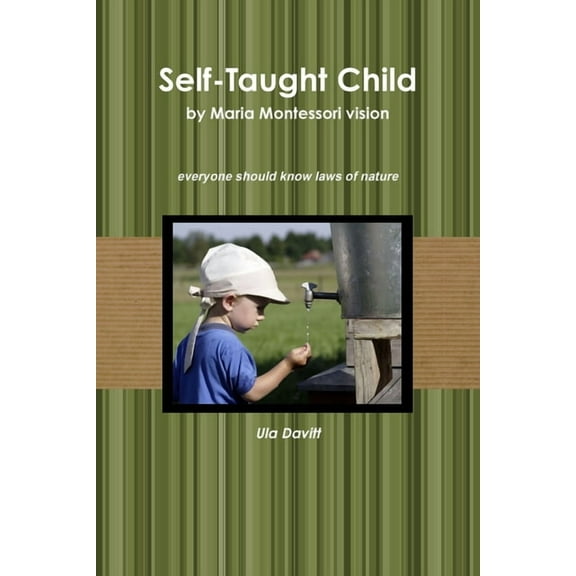 Self-Taught Child by Maria Montessori vision, (Paperback)