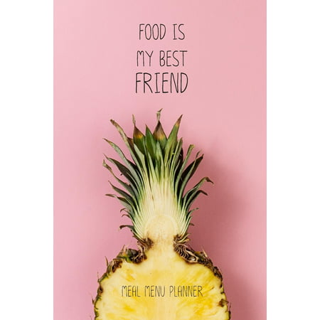 Meal Menu Planner: Food Is My Best Friend Menu Planner with Grocery List, Menu Planner Organizer Book for Family