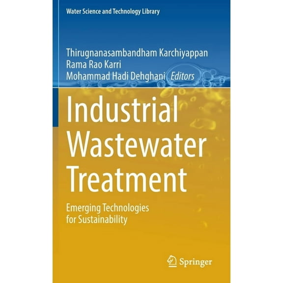 Water Science and Technology Library Industrial Wastewater Treatment: Emerging Technologies for Sustainability, Book 106, (Hardcover)