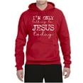 thumbnail image 2 of Wild Bobby, I'm Only Talking to Jesus Today Inspirational/Christian Unisex Graphic Hoodie Sweatshirt, Red, X-Large, 2 of 6