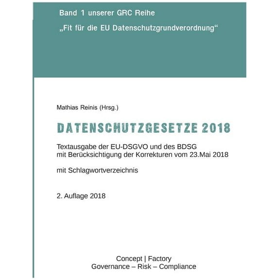 Datenschutzgesetze 2018: Textausgabe der EU-DSGVO und des BDSG mit Berücksichtigung der Korrekturen vom 23.Mai 2018 (Paperback)