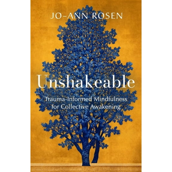 Unshakeable: Trauma-Informed Mindfulness for Collective Awakening, (Paperback)