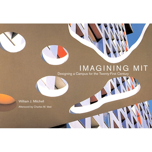 Imagining Mit: Designing a Campus for the Twenty-First Century, (Paperback)