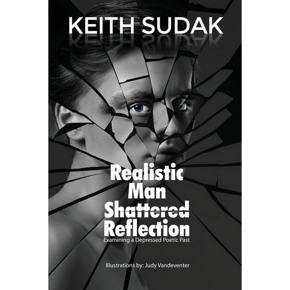 Realistic Man - Shattered Reflection: Examining a Depressed Poetic Past (Paperback)