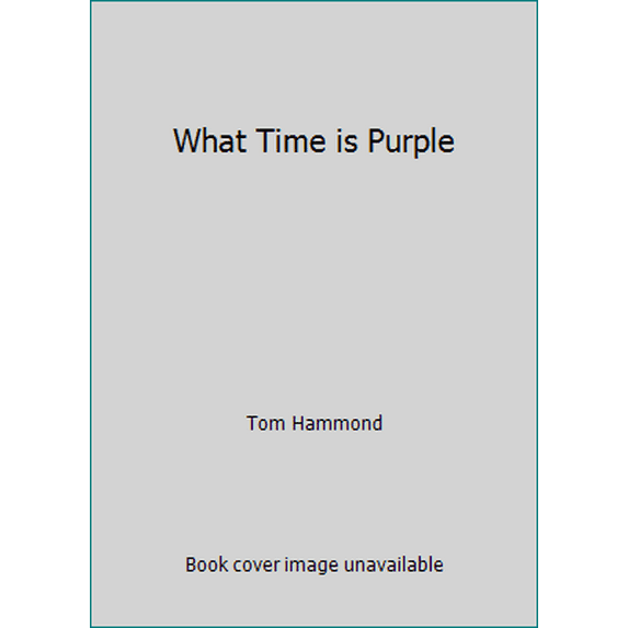 Pre-Owned What Time is Purple (Paperback) 099960564X 9780999605646