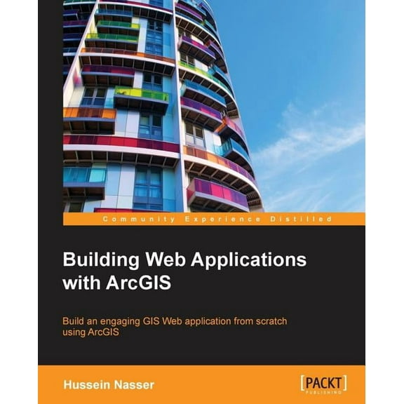 Building Web Applications with ArcGIS (Paperback)