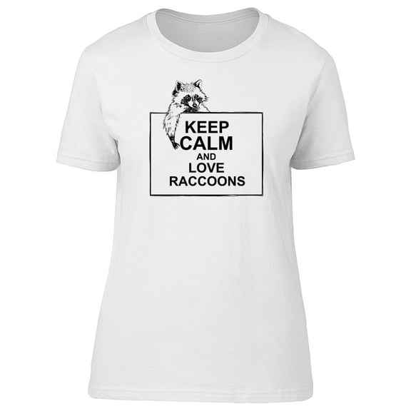 Keep Calm & Love Raccoons T-Shirt Women -Image by Shutterstock, Female XX-Large