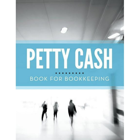 Petty Cash Book for Bookkeeping (Paperback)
