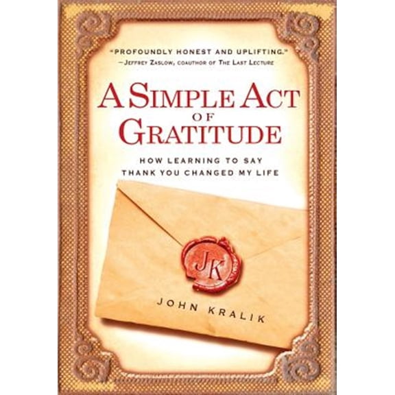 Pre-Owned A Simple Act of Gratitude: How Learning to Say Thank You Changed My Life (Paperback) 1401310710 9781401310714