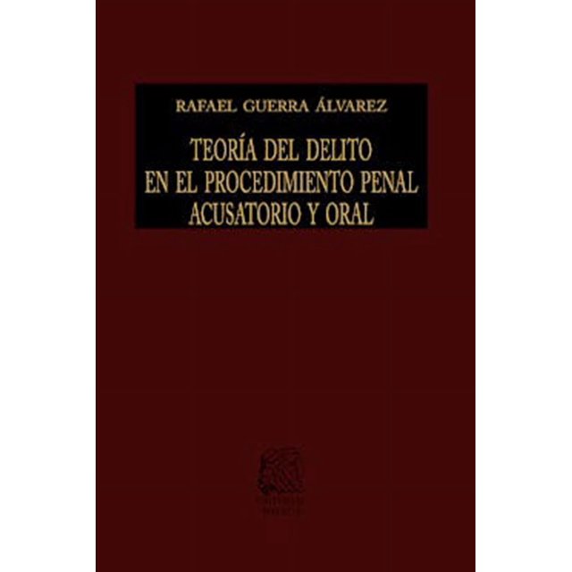 Teoría del delito en el procedimiento penal acusatorio y oral
