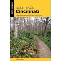 Best Hikes Cincinnati : The Greatest Views, Wildlife, and Forest Strolls (Edition 2) (Paperback)
