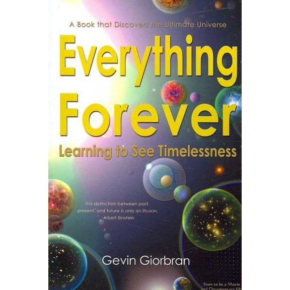 Everything Forever: Learning To See Timelessness (Paperback)