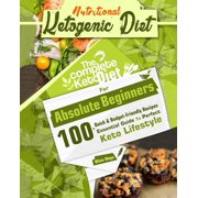 Ketogenic Diet: The Perfect Ketogenic Diet for Beginners: Over 100+ Budget-Friendly, Time Saving Keto Recipes, and a 14