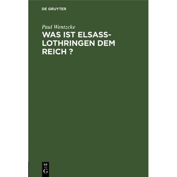 Was Ist Elsass-Lothringen Dem Reich ?, (Hardcover)
