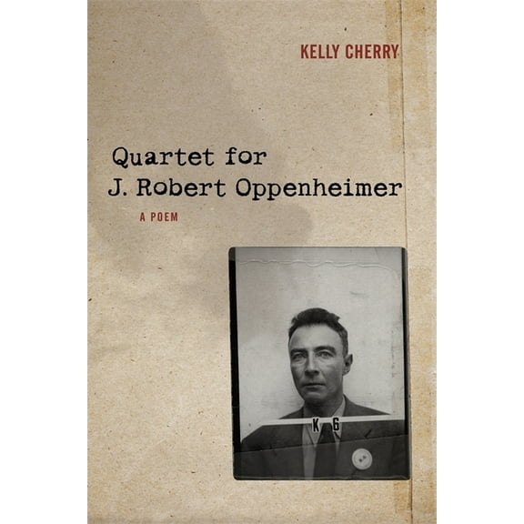 Sea Cliff Fund Quartet for J. Robert Oppenheimer: A Poem, (Paperback)