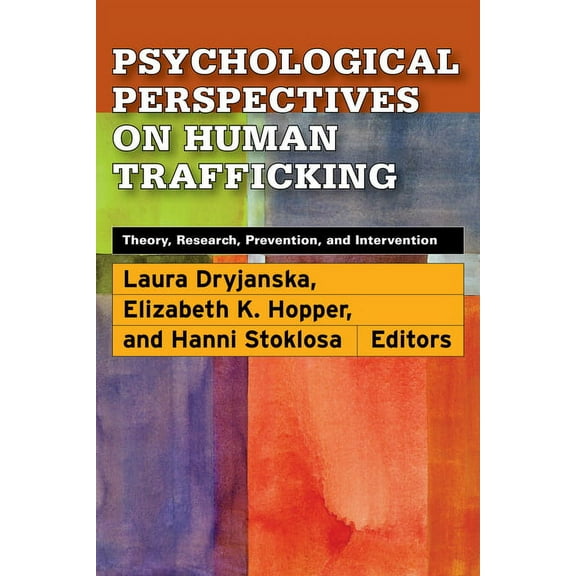 Psychological Perspectives on Human Trafficking: Theory, Research, Prevention, and Intervention, (Paperback)