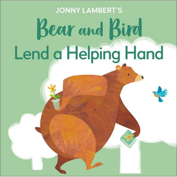The Bear and the Bird Jonny Lambert's Bear and Bird: Lend a Helping Hand, (Board Book)