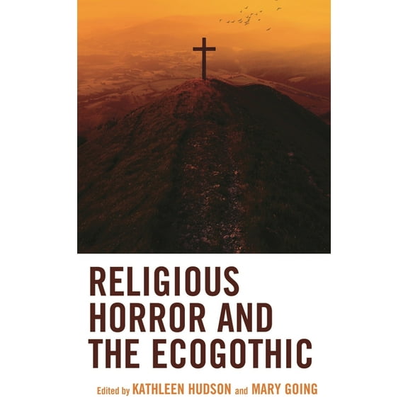 Ecocritical Theory and Practice Religious Horror and the Ecogothic, (Hardcover)