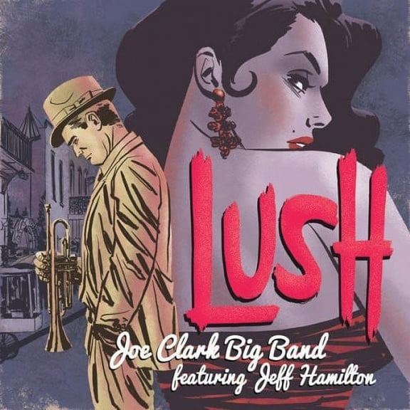 Joe Clark Big Band - Lush - Jazz - CD