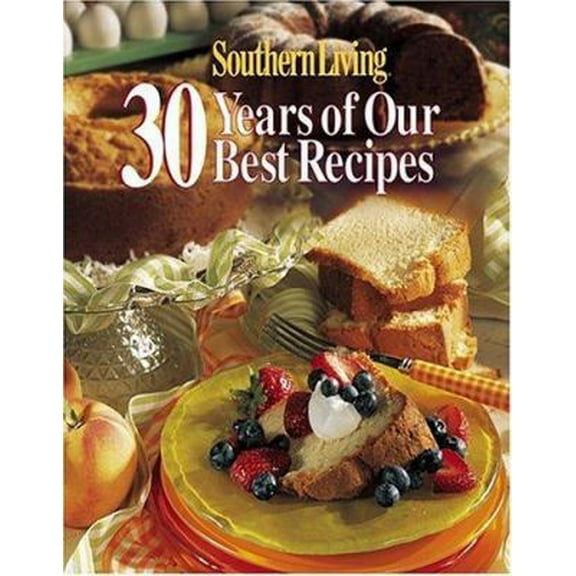 Pre-Owned Southern Living: 30 Years of Our Best Recipes (Hardcover) 0848719514 9780848719517