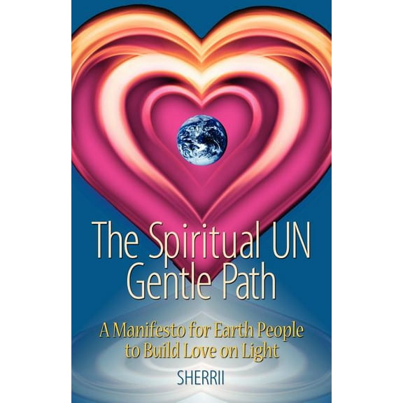The Spiritual UN Gentle Path (Paperback)