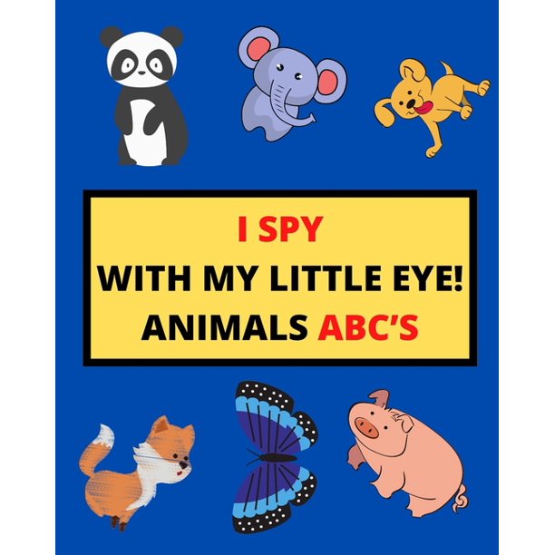 I Spy with My Little Eye! Animals Abc's I Spy Animals With Facts A