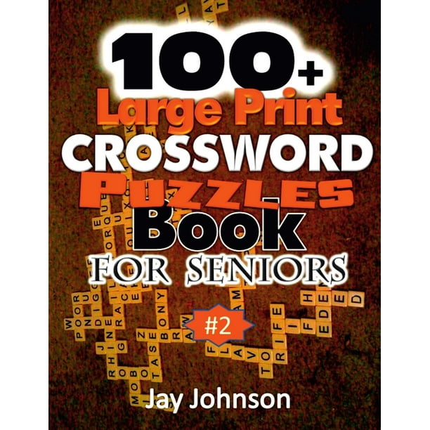 100 Large Print Crossword Puzzle Book For Seniors Large Print Paperback Walmart Com Walmart Com
