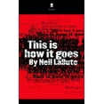 thumbnail image 1 of This Is How It Goes. Neil Labute (Paperback), 1 of 1