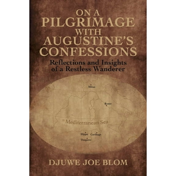 On a Pilgrimage with Augustine's Confessions, (Paperback)