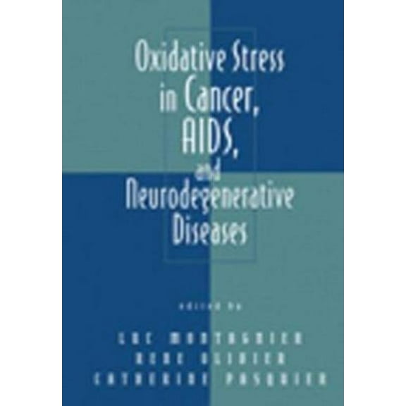 Oxidative Stress and Disease Oxidative Stress in Cancer, Aids, and Neurodegenerative Diseases, Book 1, (Hardcover)