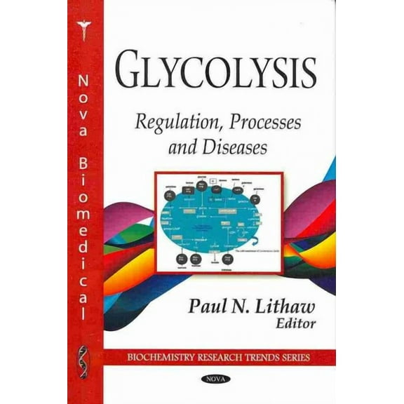 Glycolysis : Regulation, Processes and Diseases