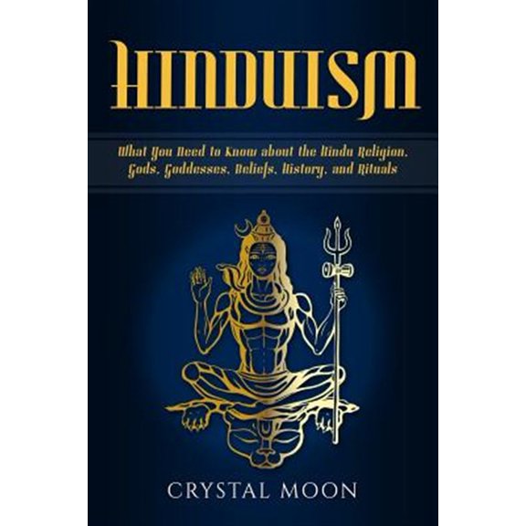 Pre-Owned Hinduism: What You Need to Know about the Hindu Religion, Gods, Goddesses, Beliefs, History, and Rituals Paperback