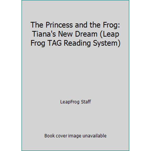 Pre-Owned The Princess and the Frog: Tiana's New Dream (Leap Frog TAG Reading System) (Unknown Binding) 1606851012 9781606851012