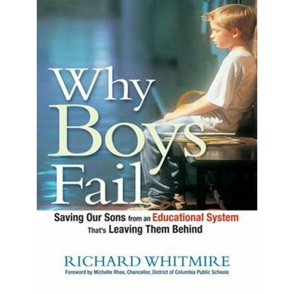 Pre-Owned Why Boys Fail: Saving Our Sons from an Educational System That's Leaving Them Behind (Hardcover) 0814415342 9780814415344