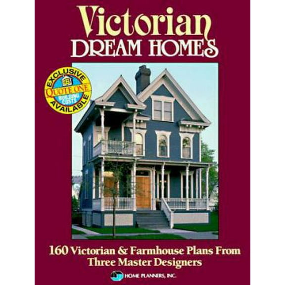 Pre-Owned Victorian Dream Homes: 160 Victorian & Farmhouse Plans from Three Master Designers (Paperback) 0918894905 9780918894908