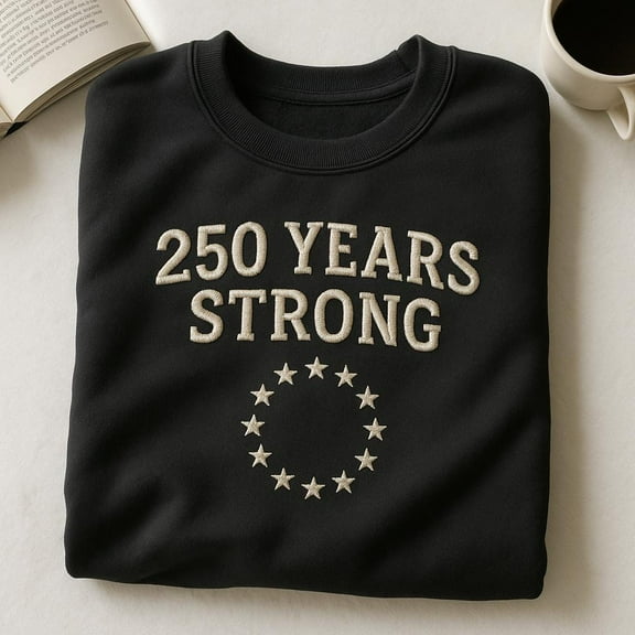 250 Years Strong Embroidered Sweatshirt, Patriotic Star Circle Hoodie, 1776 Anniversary Tee, American Freedom Gift.