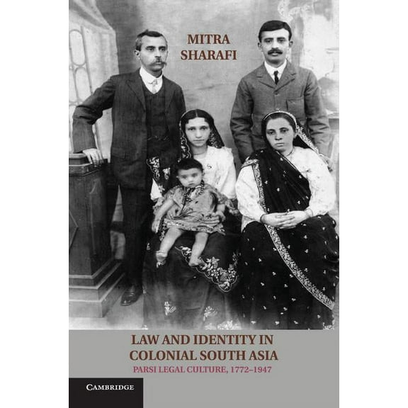 Studies in Legal History Law and Identity in Colonial South Asia: Parsi Legal Culture, 1772-1947, (Paperback)