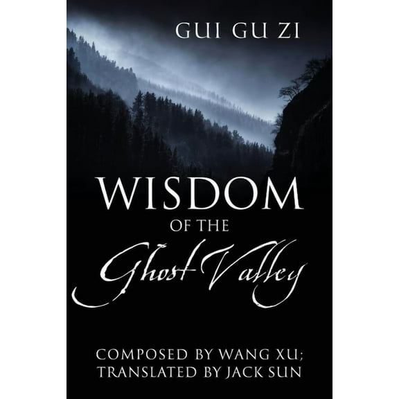 Wisdom of the Ghost Valley: Gui Gu Zi, (Paperback)